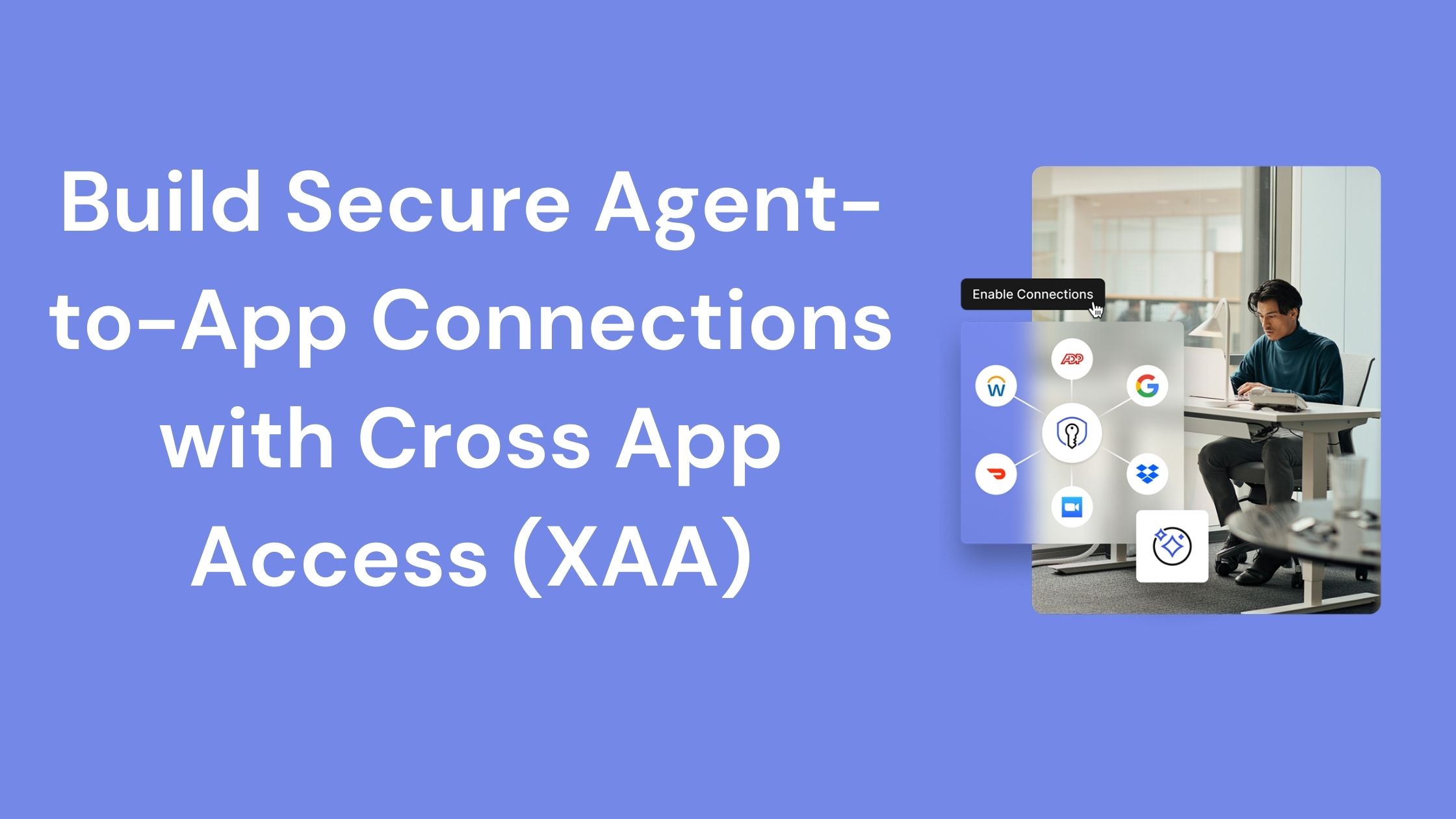 Build Secure Agent-to-App Connections with Cross App Access (XAA) Using OIDC